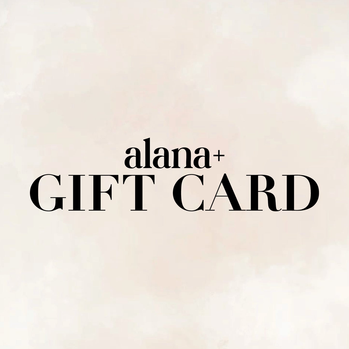 Alana+ Gift Card